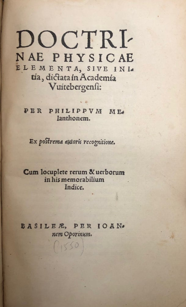 Item #232 Initia doctrinæ physicæ. (Bound after three other books.). Philipp MELANCHTHON.